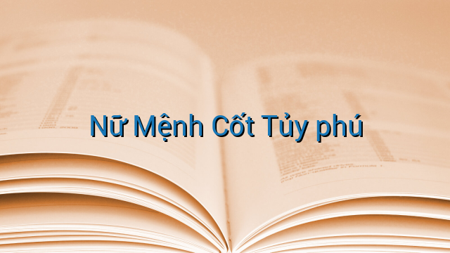 Nữ Mệnh Cốt Tủy phú