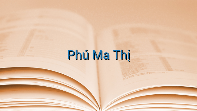 Phú Ma Thị