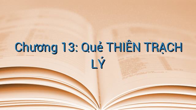 Chương 13: Quẻ THIÊN TRẠCH LÝ