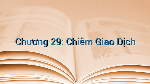 Chương 29: Chiêm Giao Dịch