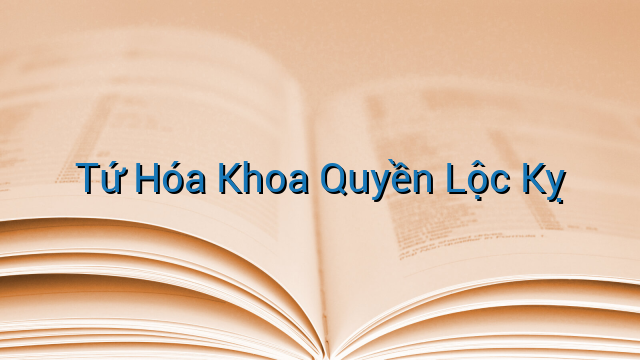 Tứ Hóa Khoa Quyền Lộc Kỵ