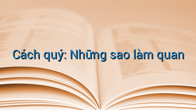 Cách quý: Những sao làm quan