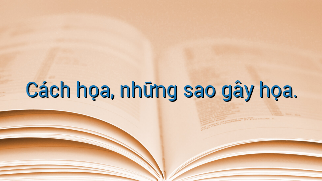 Cách họa, những sao gây họa.