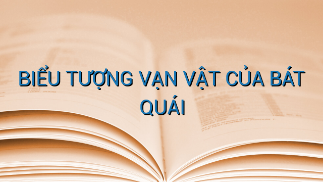 BIỂU TƯỢNG VẠN VẬT CỦA BÁT QUÁI