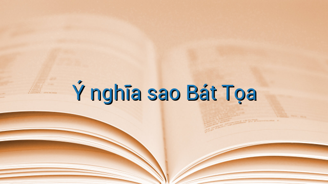 Ý nghĩa sao Bát Tọa