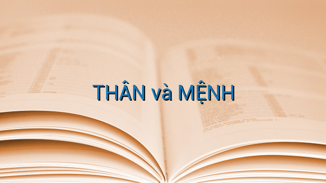 THÂN và MỆNH
