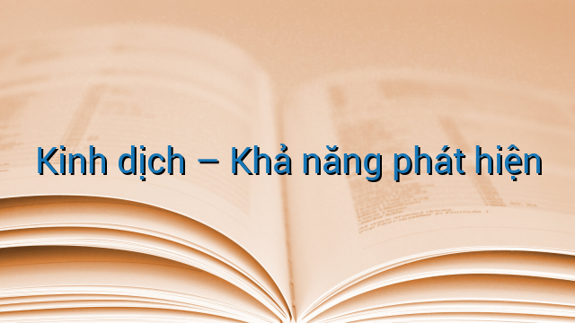 Kinh dịch – Khả năng phát hiện