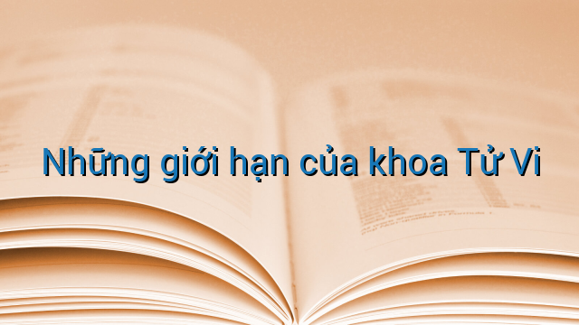 Những giới hạn của khoa Tử Vi