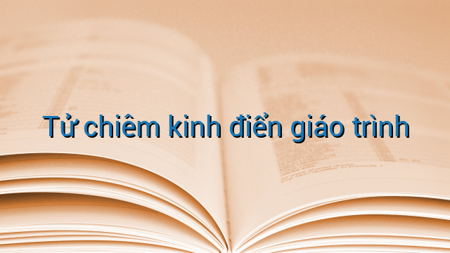 Tử chiêm kinh điển giáo trình