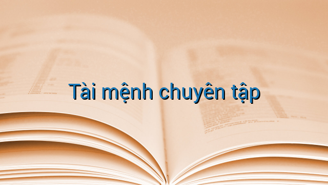 Tài mệnh chuyên tập
