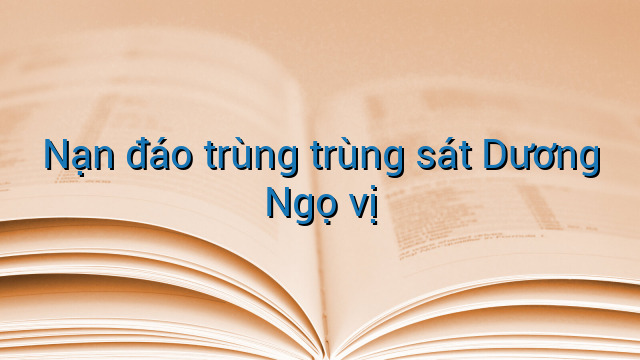 Nạn đáo trùng trùng sát Dương Ngọ vị