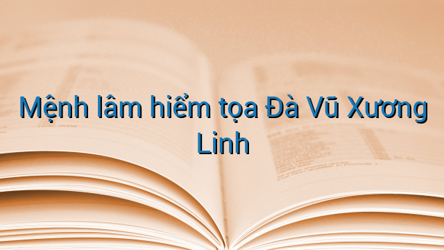Mệnh lâm hiểm tọa Đà Vũ Xương Linh