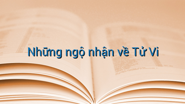 Những ngộ nhận về Tử Vi