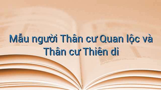 Mẫu người Thân cư Quan lộc và Thân cư Thiên di