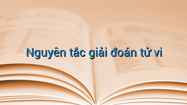 Nguyên tắc giải đoán tử vi