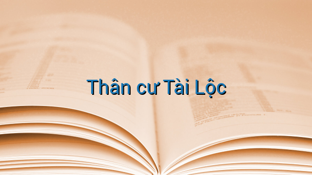 Thân cư Tài Lộc