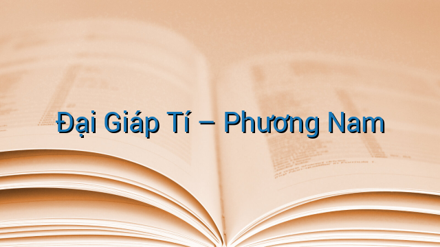 Đại Giáp Tí – Phương Nam