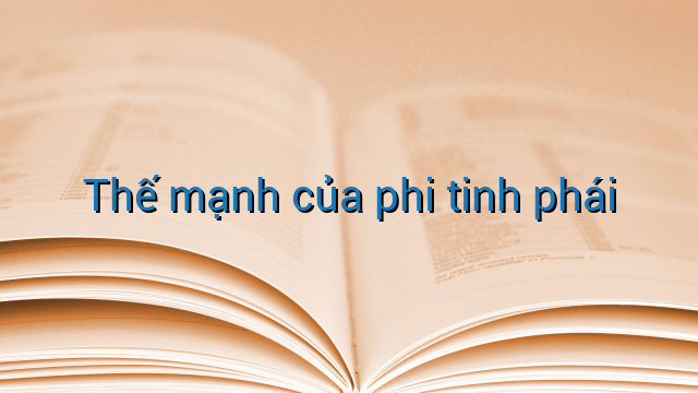 Thế mạnh của phi tinh phái