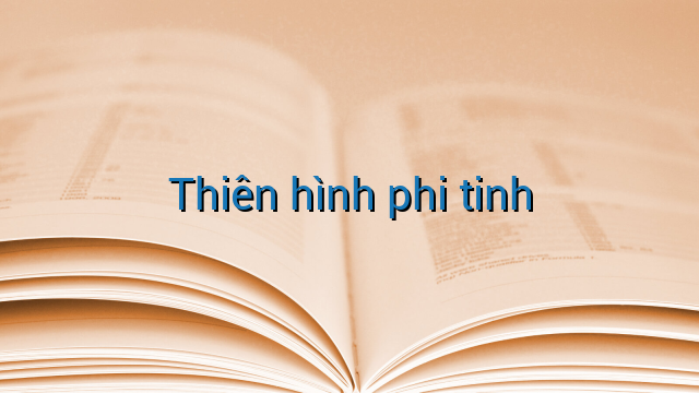 Thiên hình phi tinh