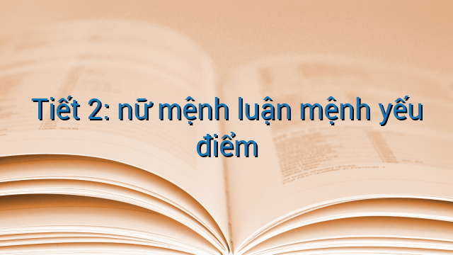 Tiết 2: nữ mệnh luận mệnh yếu điểm
