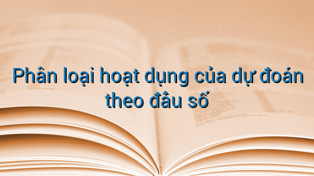 Phân loại hoạt dụng của dự đoán theo đẩu số