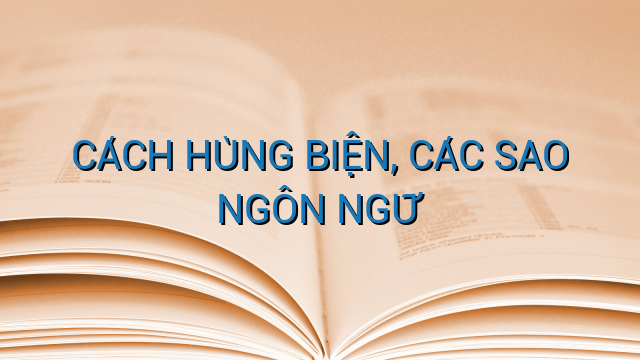 CÁCH HÙNG BIỆN, CÁC SAO NGÔN NGỮ