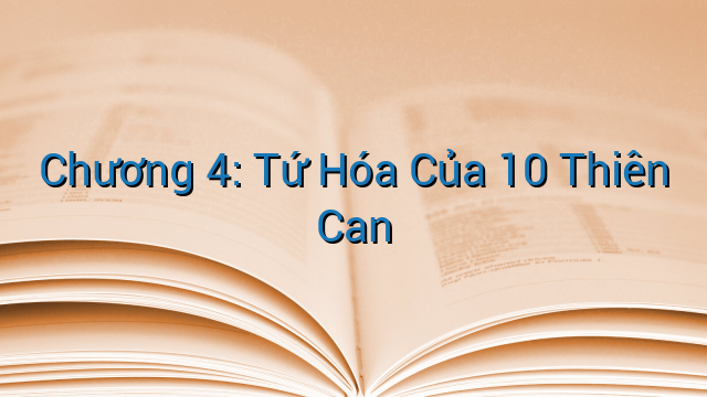Chương 4: Tứ Hóa Của 10 Thiên Can