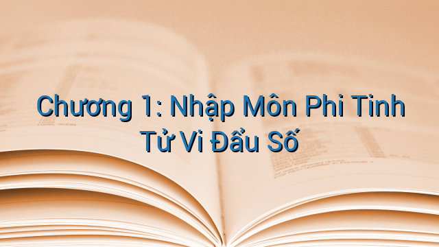 Chương 1: Nhập Môn Phi Tinh Tử Vi Đẩu Số