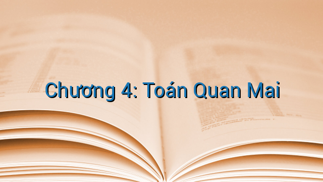 Chương 4: Toán Quan Mai