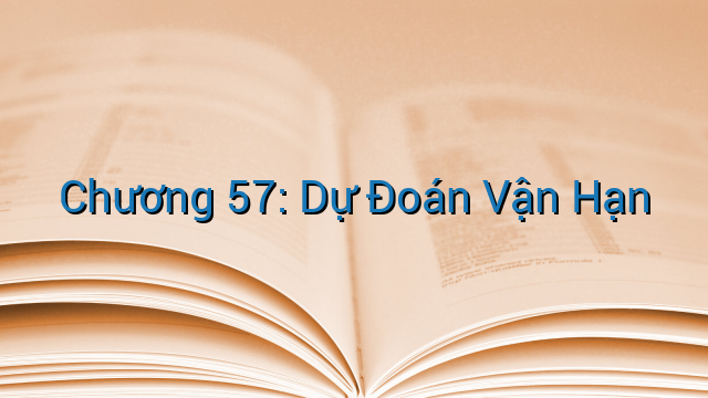 Chương 57: Dự Đoán Vận Hạn