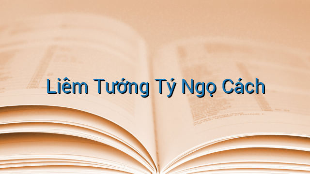 Liêm Tướng Tý Ngọ Cách