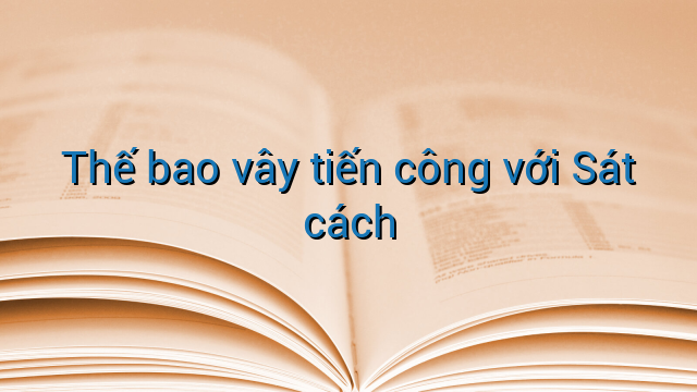 Thế bao vây tiến công với Sát cách