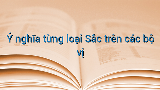 Ý nghĩa từng loại Sắc trên các bộ vị
