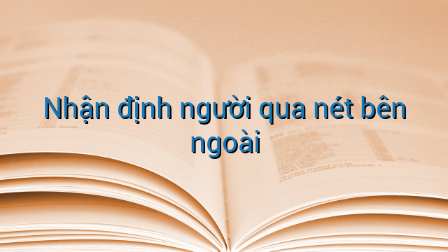 Nhận định người qua nét bên ngoài